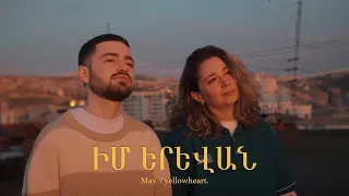 Mav ft. yellowheart. - IM YEREVAN