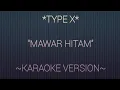 Lagu Type-X – Mawar Hitam (Karaoke Version) | Tanpa Vokal (Lirik di Layar)