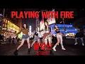 [KPOP IN PUBLIC | TIMES SQUARE] BLACKPINK 블랙핑크 ‘PLAYING WITH FIRE’ | DANCE COVER