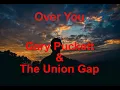 Over You - Gary Puckett The Union Gap