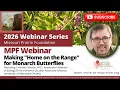 MPF Webinar Making Home on the Range for Monarch Butterflies