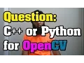 Should I Use C or Python Programming Language for OpenCV Computer Vision