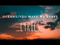 Download Lagu Oceans/you make me brave lyrics//Caleb+Kelsey