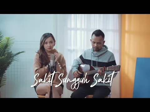 Download MP3 SAKIT SUNGGUH SAKIT - ILIR7 ( Ipank Yuniar ft. Meisita Lomania Cover & Lirik )