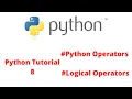 Python Tutorial 8 Python Operators Logical Operators pythonSTACK