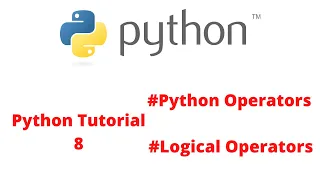 Python Tutorial 8 Python Operators Logical Operators pythonSTACK