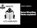 Lets Learn Sumo - Sumo Ranks explained