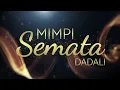 Download Lagu MIMPI SEMATA [ DADALI ] LIRIK