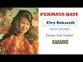 Lagu PERMATA HATI Vokal R Karaoke  dengan Lirik  by Elvy Sukaesih