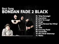 Download Lagu Full Album Terbaik Bondan Prakoso Fade 2 Black