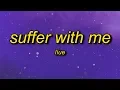 Download Lagu líue - Suffer With Me | um hi edits tiktok