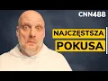 Lagu CNN [#488] Pokusa, którą najczęściej posługuje się szatan
