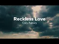 Cory Asbury – Reckless Love (Lyrics)