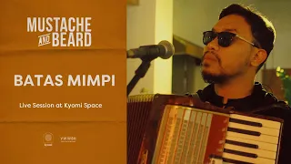 Download MUSTACHE AND BEARD - Batas Mimpi | Live Session at Kyomi Space MP3