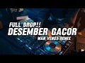 Download Lagu FULL DROP!! DESEMBER GACOR - (WAN VENOX REMIX)