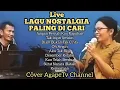 Download Lagu LAGU NOSTALGIA PALING DICARI COVER @agapeTvjuslinasimamora8