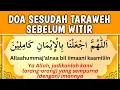 DOA KAMILIN habis taraweh sebelum witir ( Arab - Latin - Arti  ) allahummajalna bilimani kamilin