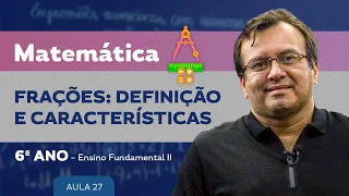 Frações: Definição e Características - Matemática - 6º ano - Ensino Fundamental