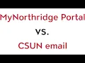 MyNorthridge Portal vs CSUN Email