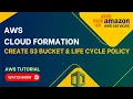 AWS CloudFormation Creating an S3 Bucket with Lifecycle and Access Control Policies