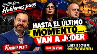 Hasta el último momento…van a j@der En vivo lunes 12 octubre 9:00 pm Venezuela con Vladimir Petit