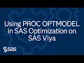 SAS Optimization on SAS Viya Using PROC OPTMODEL