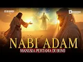 Kisah Nabi Adam As - Manusia Pertama di Muka Bumi