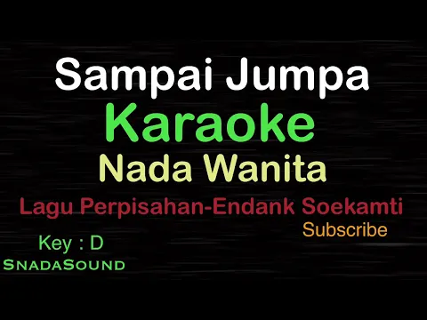 Download MP3 SAMPAI JUMPA-Lagu Perpisahan-Endang Soekamti|KARAOKE NADA WANITA​⁠ -Female-Cewek-Perempuan@ucokku