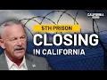 Why Is California Closing Prisons Now