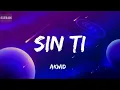Akwid -Sin Ti(letra)