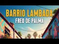Download Lagu Fred De Palma - Barrio Lambada (Testo) #musicaitaliana 