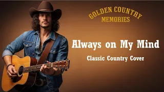 always on my mind willie nelson classic country cover 