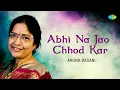 Lagu Abhi Na Jao Chhod Kar | Aruna Basani | Hindi Song Recreation | Saregama Open Stage