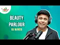 Lagu Beauty Parlour Wala Mirchi Murga | RJ Naved