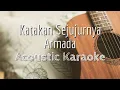 Download Lagu Katakan Sejujurnya - Armada - Acoustic Karaoke
