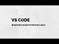 Using the Windows Subsystem for Linux Terminal in VS Code