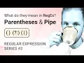 What do parenthesis and pipe mean in RegExp REGEX ULTRA BASICS