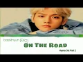 Download Lagu Baekhyun  - On the Road lyrics - Hyena Ost part 2 (Han/Rom/Eng)