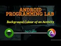 Android Lab 5 Change Background Colour of an Activity Android Programming CS BCA