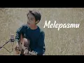 Download Lagu Drive - Melepasmu (Acoustic Cover by Tereza)