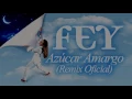 Fey - Azucar Amargo (Remix Oficial)