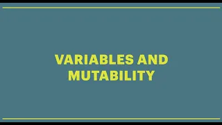 Variables and Mutability in RUST
