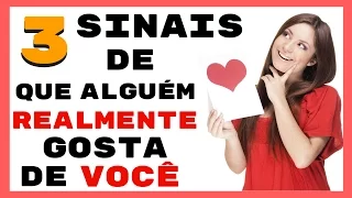 3 Sinais Que Revelam Se Alguém Realmente Gosta de Você