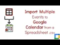 Import Multiple Events From a CSV file into Google Calendar