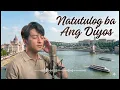 NATUTULOG BA ANG DIYOS | GARY VALENCIANO | #CHADSOULCOVERS