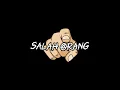 Download Lagu SALAH ORANG_-_(REMIX) JOIS SARANAUNG