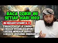 AMALAKAN DZIKIR INI 100X, RASAKAN KEDAHSYATANNYA - USTADZ KHALID BASALAMAH