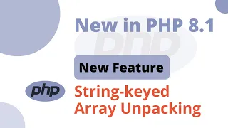 PHP 8 1 - String Keyed Array Unpacking