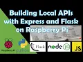 Building Local APIs with Express and Flask on Raspberry Pi - Completed