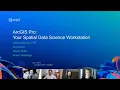 ArcGIS Pro Your Spatial Data Science Workstation